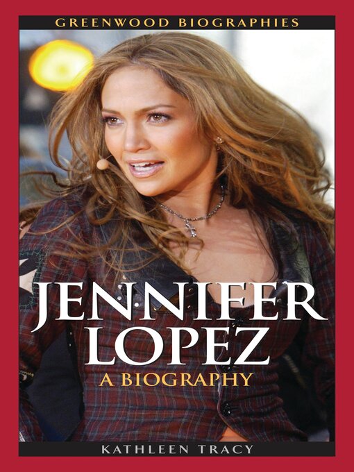 Title details for Jennifer Lopez by Kathleen A. Tracy - Available